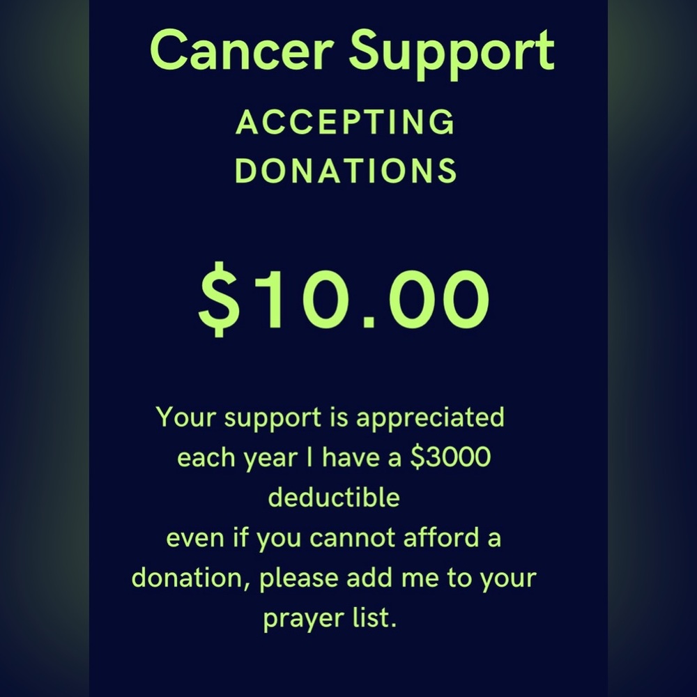 Cancer Treatment Support 
Increments of 
$5.00
$10.00